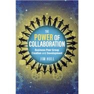 The Power of Collaboration Business Peer Group Creation and Development