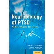 Neurobiology of PTSD: From Brain to Mind,9780190215422