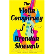 The Violin Conspiracy A Novel (Good Morning America Book Club)