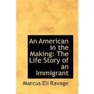 An American in the Making: The Life Story of an Immigrant