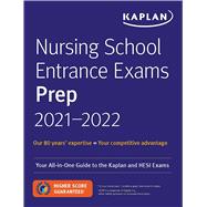 Nursing School Entrance Exams Prep 2021-2022 Your All-in-One Guide to the Kaplan and HESI Exams,9781506255422
