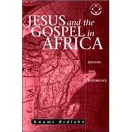 Jesus and the Gospel in Africa : History and Experience