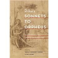 Rilke's Sonnets to Orpheus Philosophical and Critical Perspectives