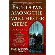 Face down among the Winchester Geese : An Elizabethan Mystery Featuring Susanna, Lady Appleton