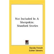Not Included in a Sheepskin : Stanford Stories