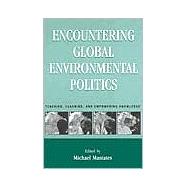 Encountering Global Environmental Politics