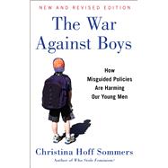 The War Against Boys How Misguided Policies are Harming Our Young Men