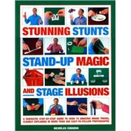Stunning Stunts, Stand-up Magic and Stage Illusions