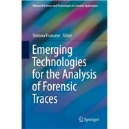 Emerging Technologies for the Analysis of Forensic Traces