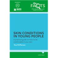 Skin conditions in young people A practical guide on how to be comfortable in your skin