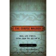 Corpse Walker : Real Life Stories: China from the Bottom Up
