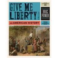 Give Me Liberty!: An American History: To 1877 V.1