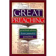 Great Preaching: Practical Advice from Powerful Preachers