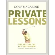 Golf Magazine Private Lessons: The Best of the Best Instruction
