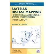 Bayesian Disease Mapping: Hierarchical Modeling in Spatial Epidemiology, Third Edition