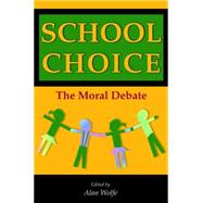 School Choice : The Moral Debate