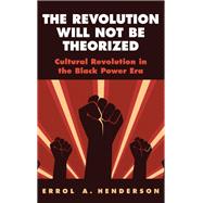 The Revolution Will Not Be Theorized
