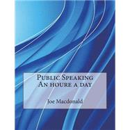 Public Speaking an Houre a Day