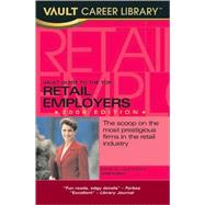Vault Guide to the Top Retail Employers,2nd Edition