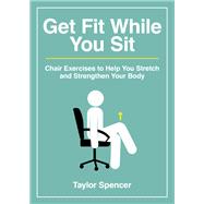 Get Fit While You Sit