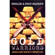 Gold Warriors : The Covert History of Yamashitas Gold