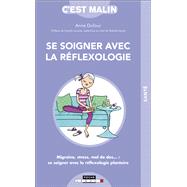 Se soigner avec la réflexologie, c'est malin