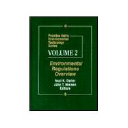 Prentice Hall's Environmental Technology Series Volume II Environmental Regulations Overview