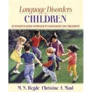 Language Disorders in Children An Evidence-Based Approach to Assessment and Treatment
