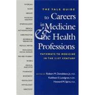 The Yale Guide to Careers in Medicine and the Health Professions; Pathways to Medicine in the 21st Century