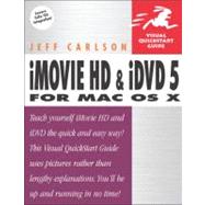 iMovie HD and iDVD 5 for Mac OS X Visual QuickStart Guide