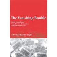 The Vanishing Rouble: Barter Networks and Non-Monetary Transactions in Post-Soviet Societies