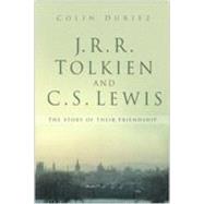 J.r.r. Tolkien And C.s. Lewis: The Story Of A Friendship
