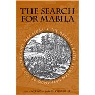 The Search for Mabila: The Decisive Battle Between Hernando De Soto and Chief Tascalusa,9780817355425 The Search for Mabila: The Decisive Battle Between Hernando De Soto and Chief Tascalusa,9780817355425