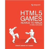 HTML5 Games: Novice to Ninja