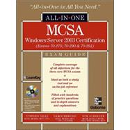 MCSA Windows Server 2003 All-in-One Exam Guide (Exams 70-270,70-290,70-291)