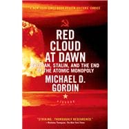 Red Cloud at Dawn Truman, Stalin, and the End of the Atomic Monopoly