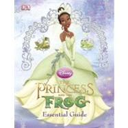 The Princess and the Frog: The Essential Guide