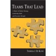 Teams That Lead : A Matter of Market Strategy, Leadership Skills, and Executive Strenght