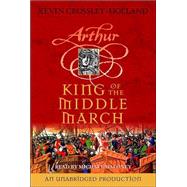 The Arthur Trilogy, Book Three: King of the Middle March