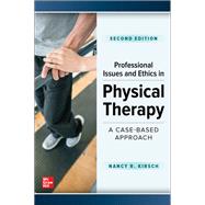 Professional Issues and Ethics in Physical Therapy: A Case-Based Approach, Second Edition