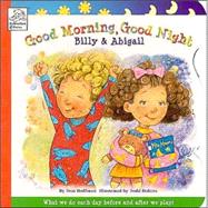 Good Morning, Good Night Billy and Abigail