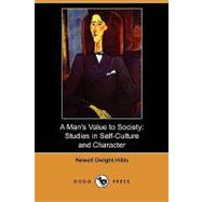 A Man's Value to Society: Studies in Self-culture and Character