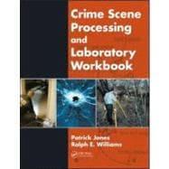 Crime Scene Processing and Laboratory Workbook