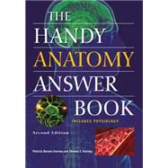 The Handy Anatomy Answer Book