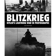 Blitzkrieg Hitler's Lightning War in Photographs