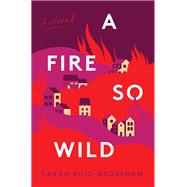 A Fire So Wild