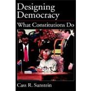 Designing Democracy What Constitutions Do