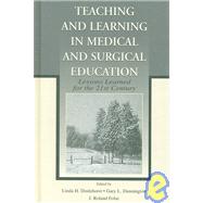 Teaching and Learning in Medical and Surgical Education: Lessons Learned for the 21st Century