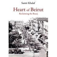 The Heart of Beirut; Reclaiming the Bourj