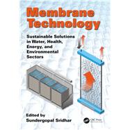 Membrane Technology: Sustainable Solutions in Water, Health, Energy and Environmental Sectors